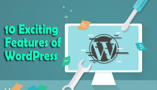 10 Exciting Features of WordPress