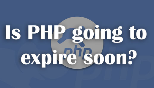 Is PHP going to expire soon?