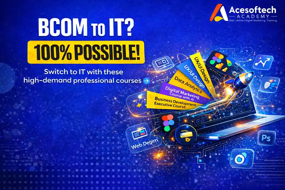 Top 5 Professional Courses After B.Com to Enter the IT Industry