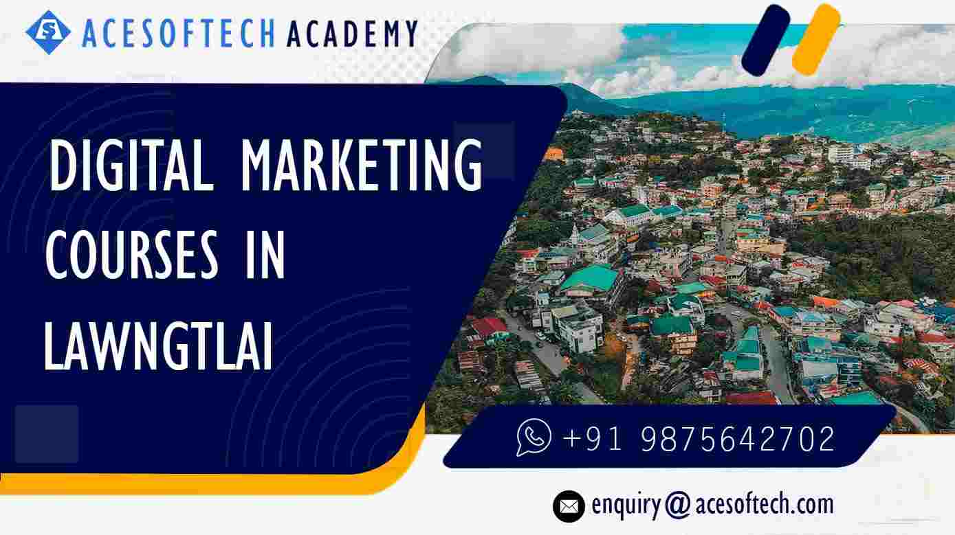 Digital Marketing Course in Lawngtlai