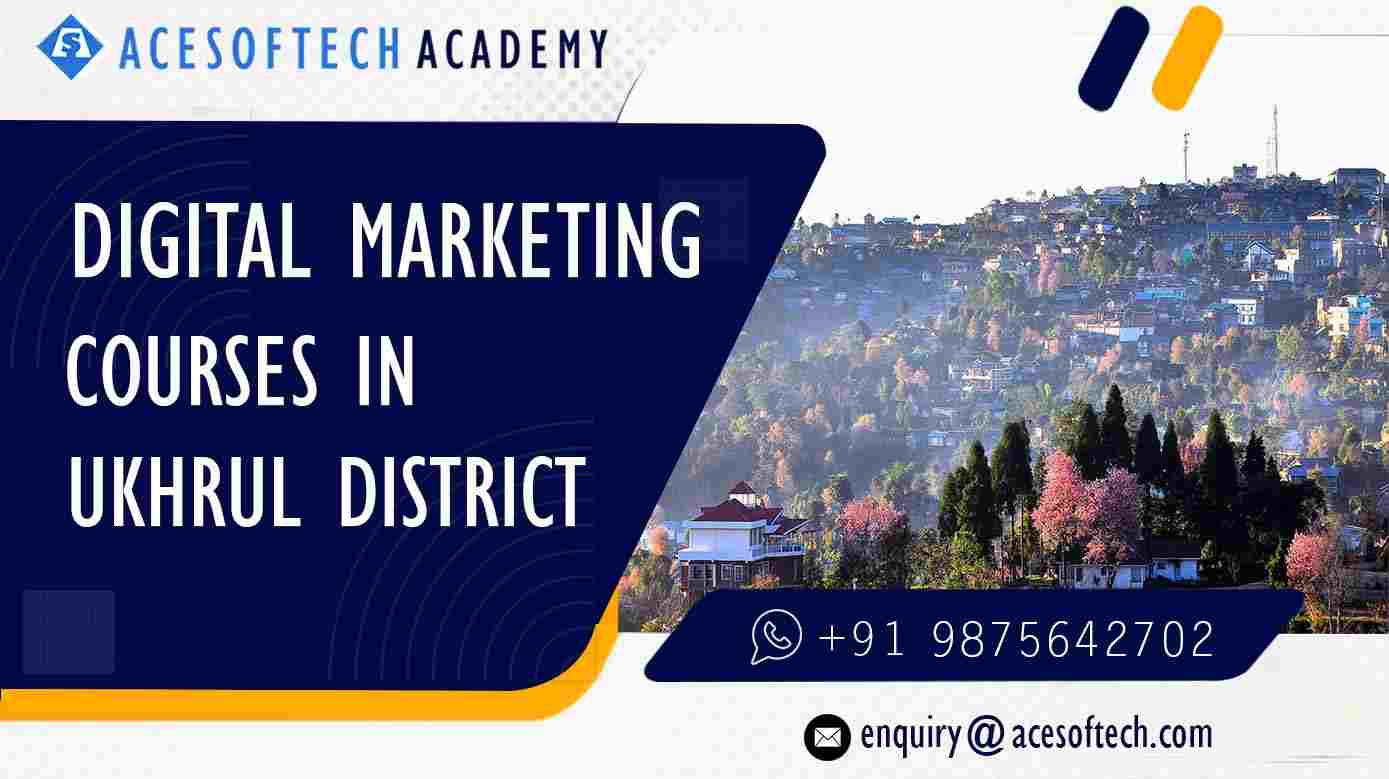 Digital Marketing Course in Ukhrul District